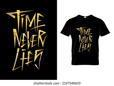 Time Nie Lies T Shirt Design Vektor