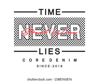 time never lies typography for print t shirt