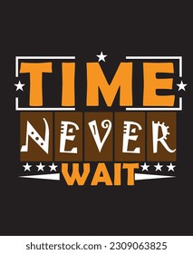 Time never wait typography te shirt design 