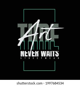 Time never waits slogan tee graphic typography for print t shirt design,vector illustration