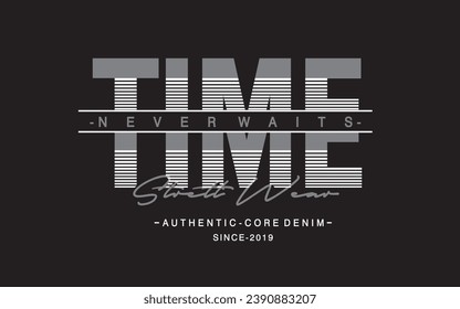 Time never waits-authentic core denim-clothing for mensT-shirt Design vectors.