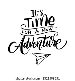 It's time for a new adventure. Lettering inspiring typography poster. Vector illustration.