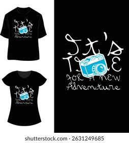 It's time for a new adventure. Lettering, inspiring typography T-shirt design. Vector illustration