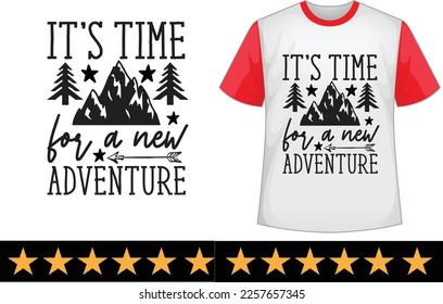 It’s time for a new adventure svg t shirt design