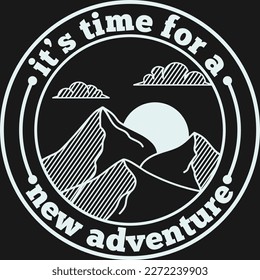 It's Time For a New Adventure, Adventure and Travel Typography Quote Design.