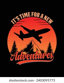 IT'S TIME FOR A NEW ADVENTURE. T-SHIRT DESIGN. PRINT TEMPLATE.TYPOGRAPHY VECTOR ILLUSTRATION.