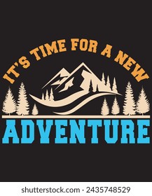 it’s time for a new adventure t-shirt design. vector illustration.