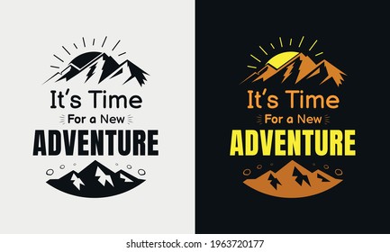 its time for a new adventure, vector modern logos of camping theme, suitable for apparel, mug, t-shirt design and many others, vector illustration