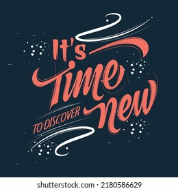It's time to new discover slogan text. Graffiti street art style. Vector illustration design. For fashion graphics, t shirt prints.