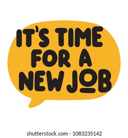 It's time for a new job. Vector hand drawn illustration.