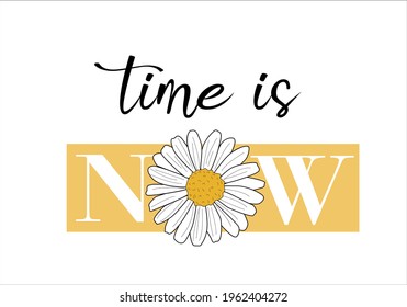 time is now design daisy flower vector art