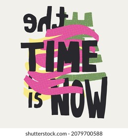 THE TIME IS NOW GRAPHIC IN PSYCHEDELIC DESIGN VECTOR