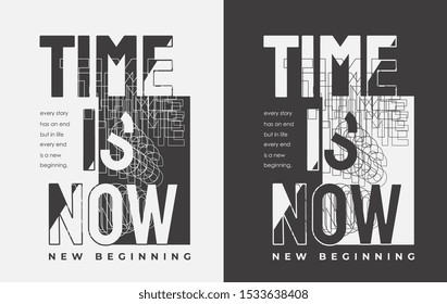 time is now graphic slogan black and white for fashion print