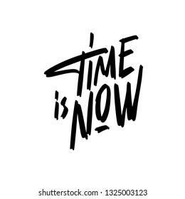 Time Is Now. Hand drawn vector illustration. element for flyers, banner, postcards and posters. 