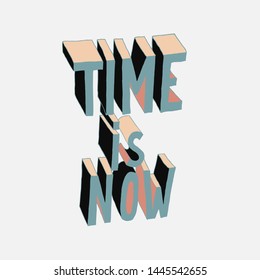 time is now printed tee ,typography lettering for t shirt vector illustration