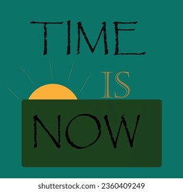 el tiempo es ahora. Cita. Diseño de citas. Cartel que dice. Citas y dichos inspiradores y motivacionales sobre la vida
