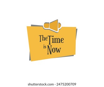 the time is now text warning and information sign