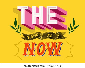 the time is now vector lettering vintage