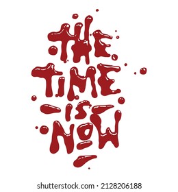 the time is now.vector illustration.decorative red font on a white background,modern typography design for different uses.
