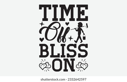 Time Off Bliss On - Labor svg typography t-shirt design. celebration in calligraphy text or font Labor in the Middle East. Greeting cards, templates, and mugs. EPS 10.