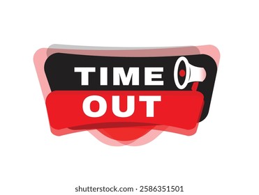 Time out banner message for announce advertising template or business concept design. Modern banner isolated.
