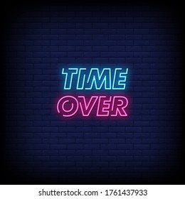 Time Over  Neon Signs Style Text vector