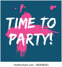 Time To Party! (Brush Lettering Vector Illustration Design Template)