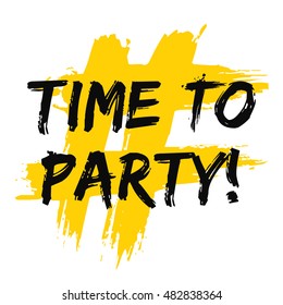 Time To Party! (Brush Lettering Vector Illustration Design Template)