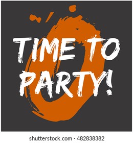 Time To Party! (Brush Lettering Vector Illustration Design Template)