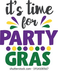 It's time for party gras | Mardi Gras quote