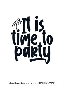 It is time to party. Hand drawn typography poster design. Premium Vector.