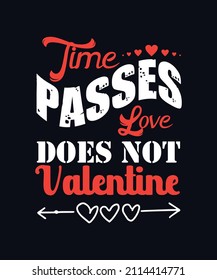 Time passes love does Not valentine