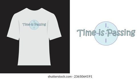 Time is Passing t shirt, short text t shirt, Typography t shirt design ,Vector typo shirt .Print Design.