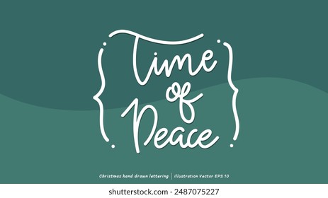 Time of peace brush calligraphy, Handwritten ink lettering, handwriting on green background, Flat Modern design ,Vector illustration EPS 10
