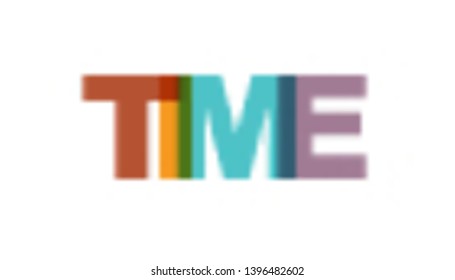 Time, phrase overlap color. Concept of simple text for typography poster, sticker design, apparel print, greeting card or postcard. Graphic slogan isolated on white background. Vector illustration.