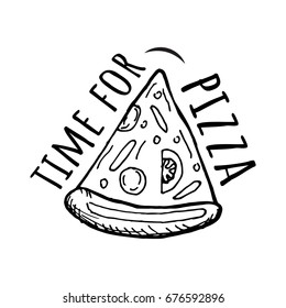 Time for pizza. Vector hand drawn pizza and phrase. Vector sketch drawing of food