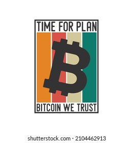 time for plan bitcoin t-shirt design, Vintage bitcoin t-shirt design, Typography bitcoin t-shirt design, Retro bitcoin t-shirt design