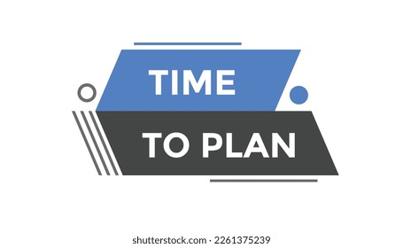 Time to plan button web banner templates. Vector Illustration
