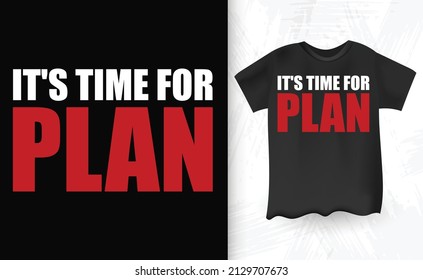 It's Time For Plan Saying Bitcoin BTC Crypto Currency T-shirt Design