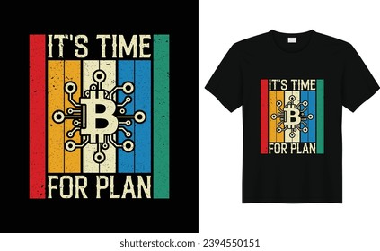 It's Time For Plan,retro bitcoin crypto t-shirt design template,Funny Bitcoin shirt, crypto millionaire shirt hodl cryptocurrency tshirt, crypto shirt ethereum shirt, doge coin gift, dogecoin