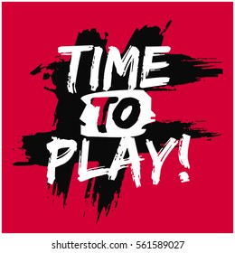 Time To Play! (Brush Lettering Vector Illustration Design)