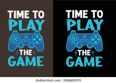 Time to play the game typography gaming t shirt design with graphics