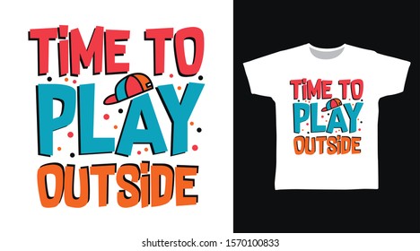 Time To Play Outside T-shirt design typography with hat Illustration on white background, good for poster, print and other uses.