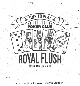 Time to play vintage monochrome print, logo, badge with poker royal flush. Vector illustration. For poker club sign, patch, shirt design with playing card silhouette.