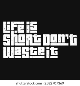 "Time is precious and life is short—don’t let moments slip by unnoticed. Make every second count, and pursue what truly matters. Live fully, live intentionally, and don’t waste it." 