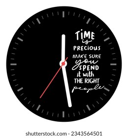 el tiempo es precioso para asegurarse de que lo gastas con las personas adecuadas citas inspiracionales motivación diaria tipografía diseño texto y color negro reloj analógico