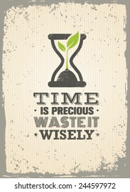 Time Is Precious. Waste It Wisely. Creative Motivation Quote. Vector Typography Poster Concept