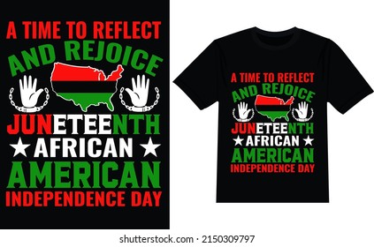 A time to reflect and rejoice Juneteenth African American independence day t shirt design