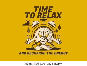 Time to relax. Alarm clock mascot character illustration in meditation pose