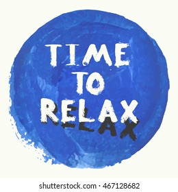time to relax art brush font lettering on blue watercolor background
